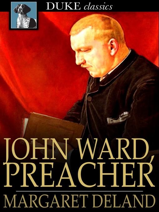 Title details for John Ward, Preacher by Margaret Deland - Available